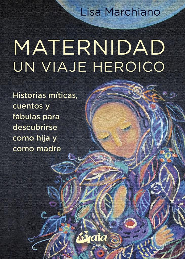 MATERNIDAD. UN VIAJE HEROICO