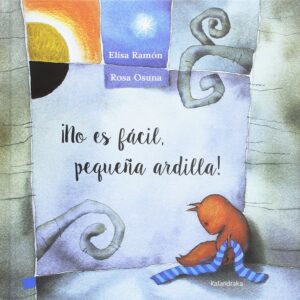 ¡NO ES FACIL, PEQUEÑA ARDILLA!