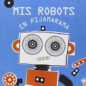 MIS ROBOTS EN PIJAMARAMA