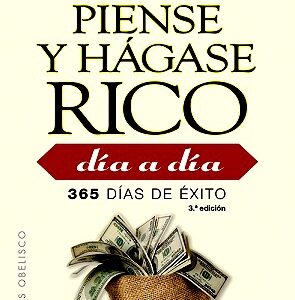 PIENSE Y HÁGASE RICO DÍA A DÍA: 365 DÍAS DE ÉXITO