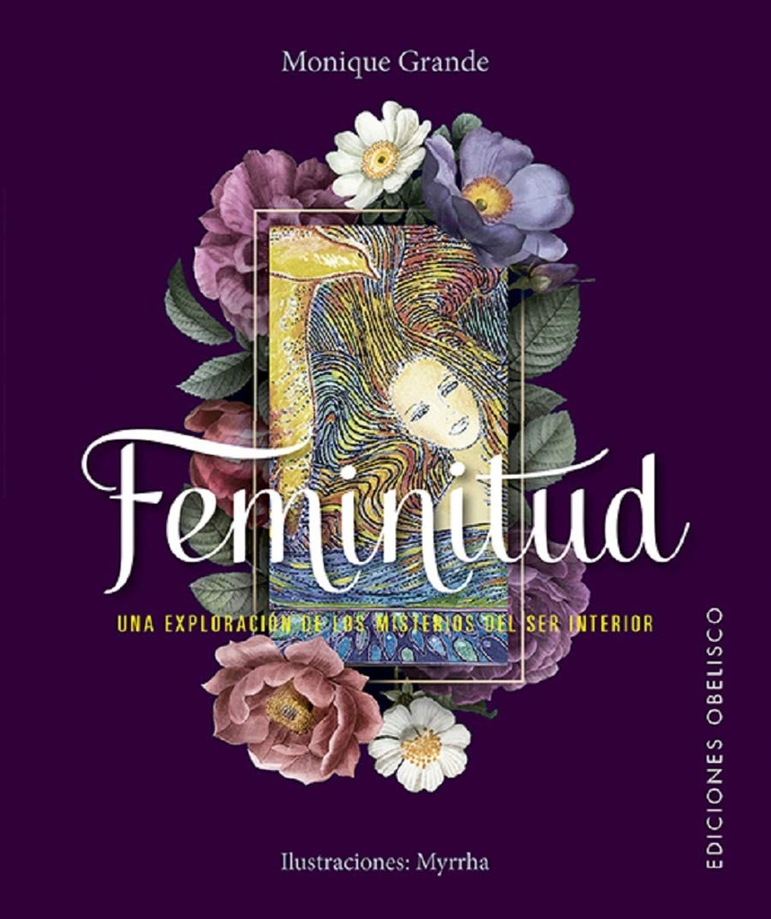 FEMINITUD: UNA EXPLORACIÓN DE LOS MISTERIOS DEL SER INTERIOR