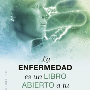 ENFERMEDAD ES UN LIBRO ABIERTO A TU INCONSCIENTE, LA