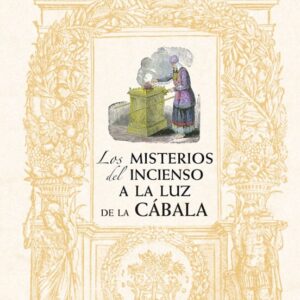 MISTERIOS DEL INCIENSO A LA LUZ DE LA CABALA, LOS