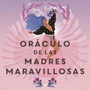 ORÁCULO DE LAS MADRES MARAVILLOSAS