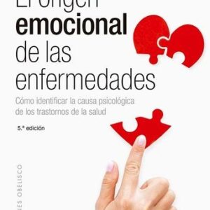 ORIGEN EMOCIONAL DE LAS ENFERMEDADES, EL