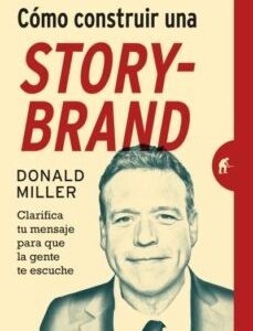 COMO CONSTRUIR UNA STORYBRAND