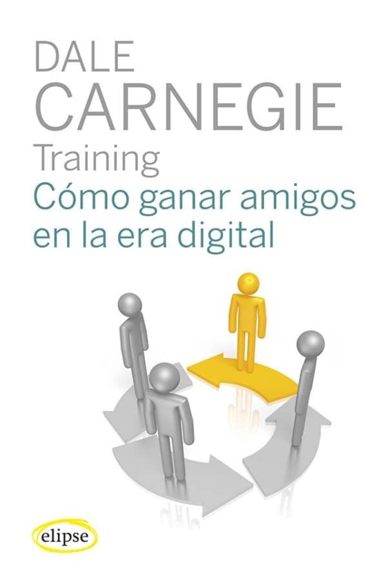 COMO GANAR AMIGOS E INFLUIR EN LAS PERSONAS EN LA ERA DIGITAL