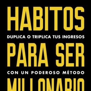 HABITOS PARA SER MILLONARIO
