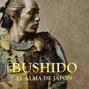 BUSHIDO. EL ALMA DE JAPÓN