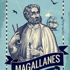 MAGALLANES. EL HOMBRE Y SU GESTA