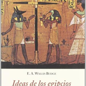 IDEAS DE LOS EGIPCIOS SOBRE EL MAS ALLA