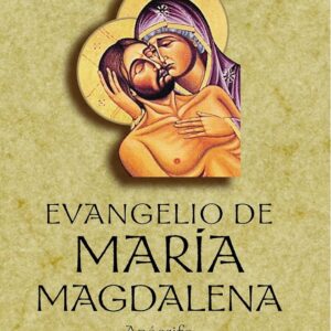 EVANGELIO DE MARIA MAGDALENA. APOCRIFO GNOSTICO