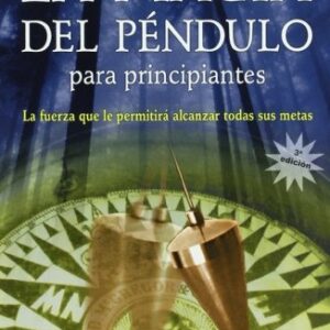 LA MAGIA DEL PENDULO PARA PRINCIPIANTES