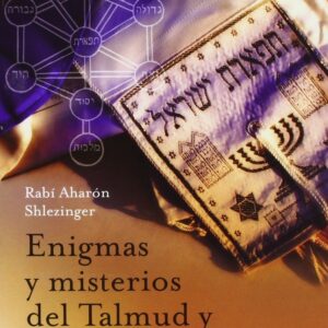 ENIGMAS Y MISTERIOS DEL TALMUD Y LA CABALA