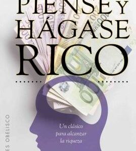 PIENSE Y HAGASE RICO