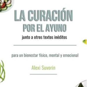 CURACION POR EL AYUNO JUNTO A OTROS TEXTOS INEDITOS, LA