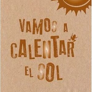 VAMOS A CALENTAR EL SOL