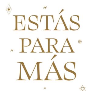 ESTAS PARA MAS