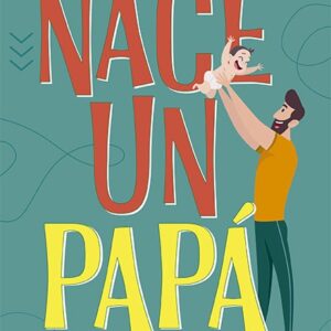 NACE UN PAPÁ