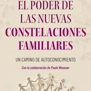 EL PODER DE LAS NUEVAS CONSTELACIONES FAMILIARES