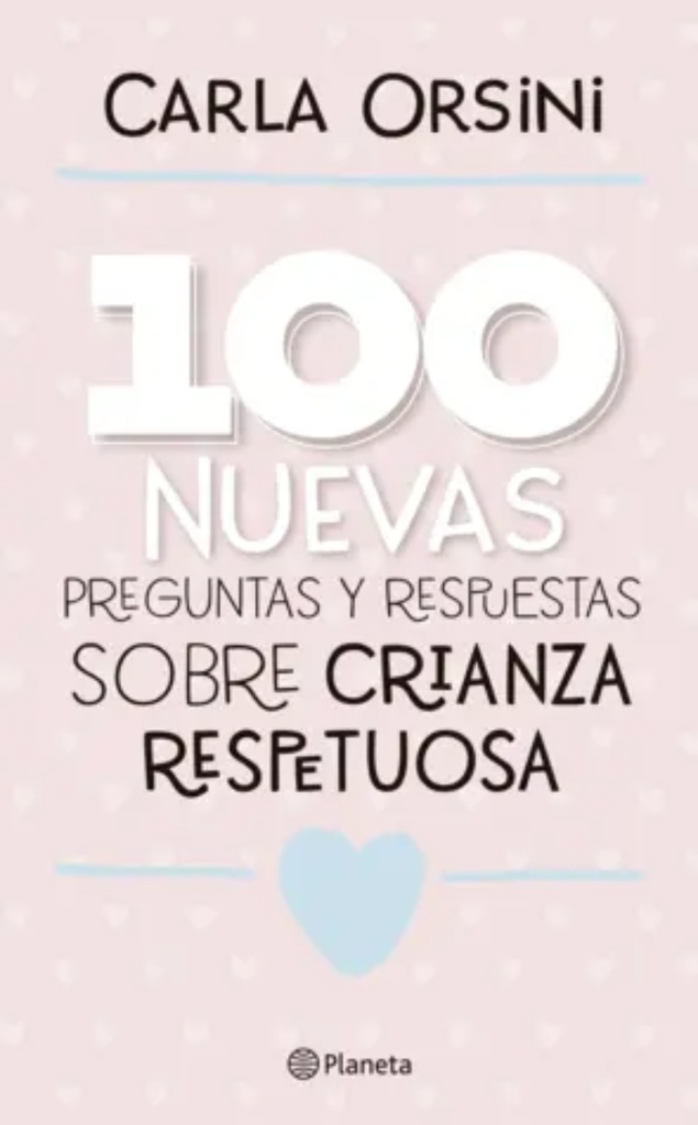 100 NUEVAS PREGUNTAS Y RESPUESTAS SOBRE CRIANZA RESPETUOSA