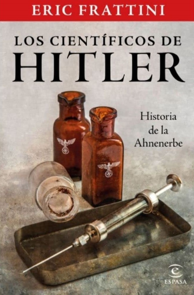 Los científicos de Hitler. Historia de la Ahnenerb
