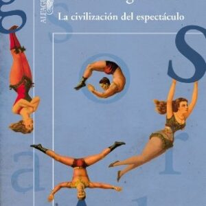 LA CIVILIZACION DEL ESPECTACULO