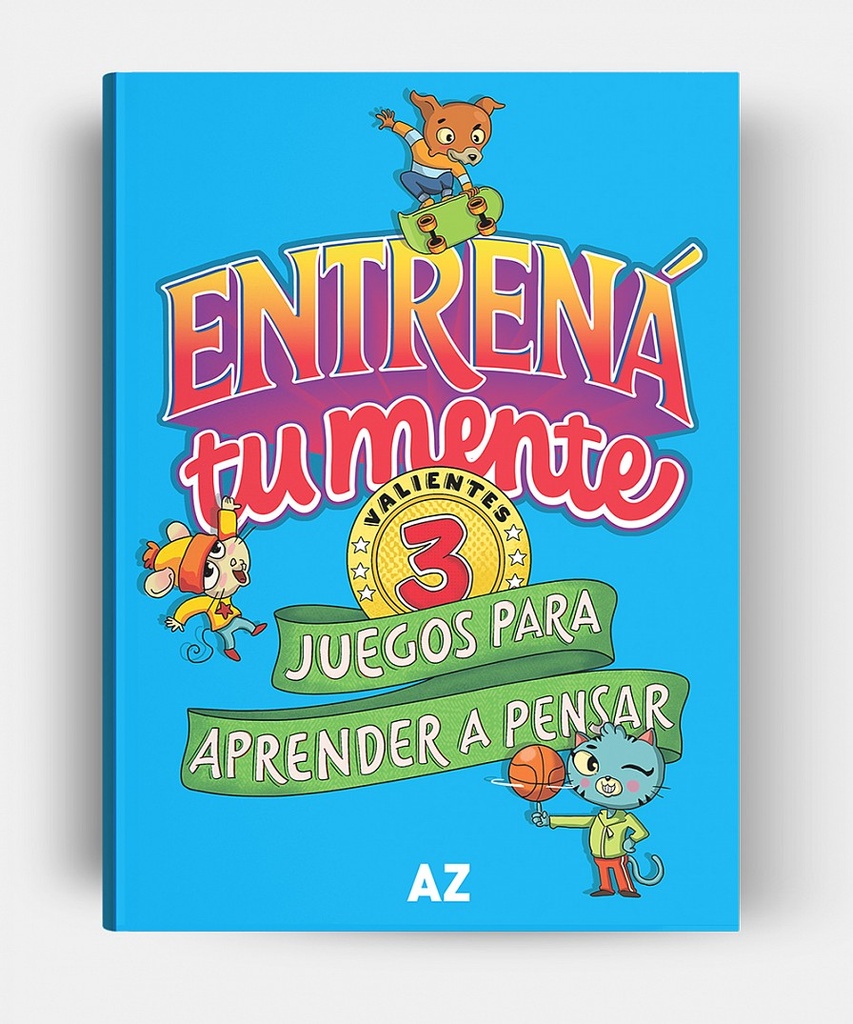 ENTRENA TU MENTE. VALIENTES 3. JUEGOS PARA APRENDER A PENSAR