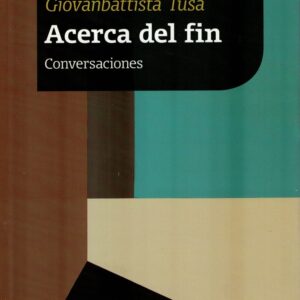 ACERCA DEL FIN - CONVERSACIONES