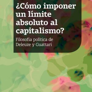 COMO IMPONER UN LIMITE ABSOLUTO AL CAPITALISMO