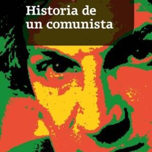 HISTORIA DE UN COMUNISTA