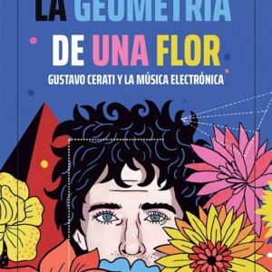 Geometria de una flor, La. Gustavo Cerati y la musica electronica