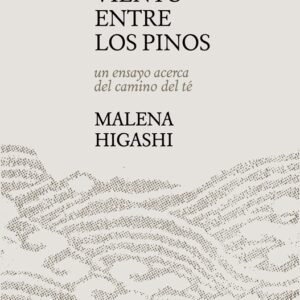 VIENTO ENTRE LOS PINOS, EL. UN ENSAYO ACERCA DEL CAMINO DEL TE