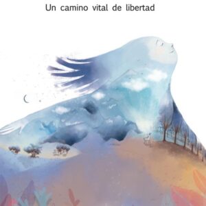 MINDFULNESS UN CAMINO VITAL DE LIBERTAD