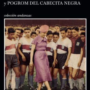 EVA, ALFA Y OMEGA. POGROM DEL CABECITA NEGRA