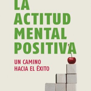 ACTITUD MENTAL POSITIVA, LA