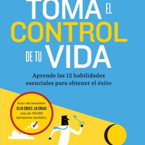 TOMA EL CONTROL DE TU VIDA