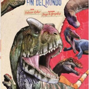 DINOSAURIOS DEL FIN DEL MUNDO