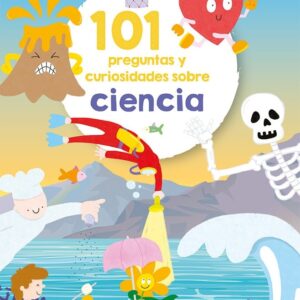 101 PREGUNTAS Y CURIOSIDADES - CIENCIA