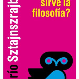 ¿PARA QUE SIRVE LA FILOSOFIA?