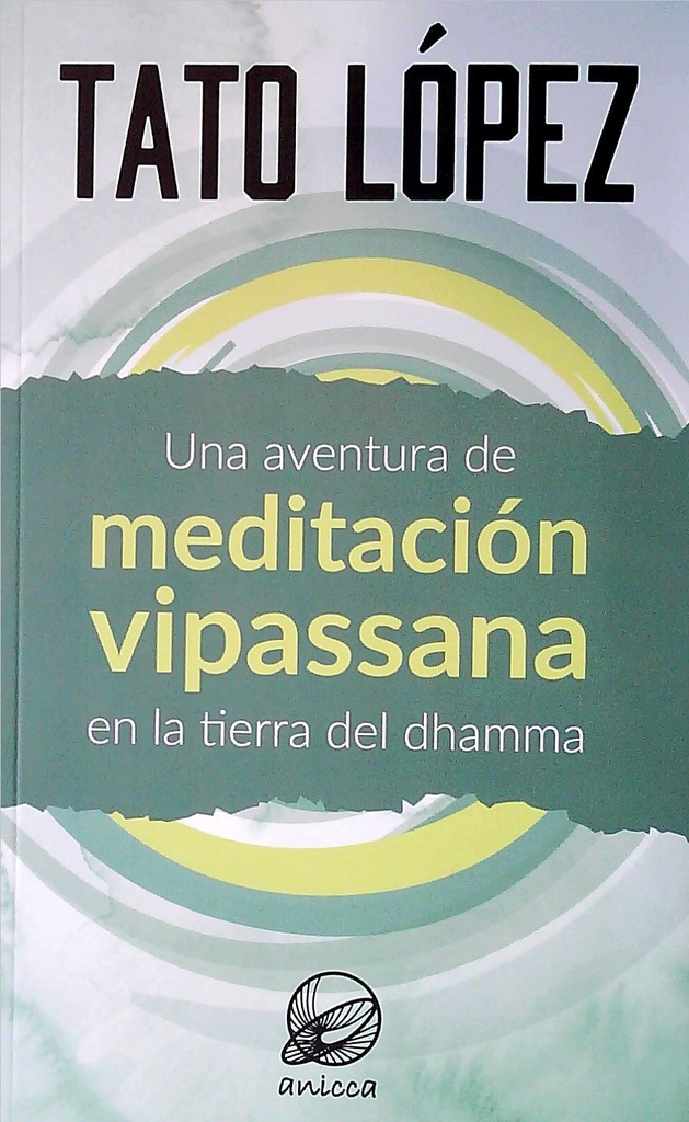 AVENTURA DE MEDITACION VIPASSANA EN LA TIERRA DEL DHAMMA, UNA