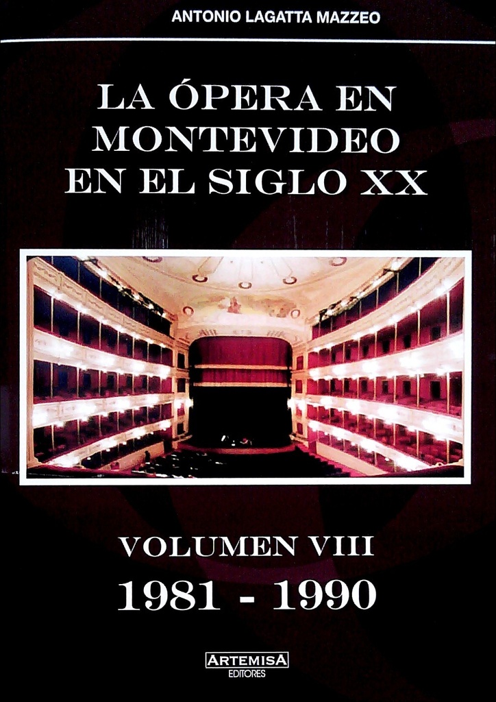 OPERA EN MONTEVIDEO EN EL SIGLO XX, LA / VOLUMEN VIII