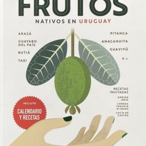 FRUTOS NATIVOS Y HONGOS SILVESTRES EN URUGUAY