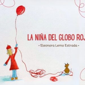 NIÑA DEL GLOBO ROJO, LA UN CUENTO SILENTE