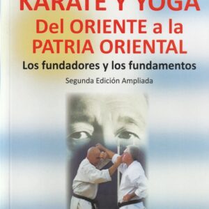 KARATE Y YOGA Del Oriente  a la  Patria Oriental