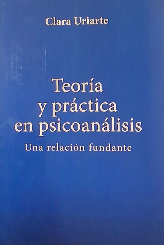 Teoría y práctica en psicoanálisis
