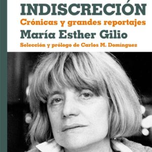 BENDITA INDISCRECION CRONICAS Y GRANDES REPORTAJES
