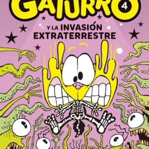 GATURRO 4, Y LA INVASION EXTATERRESTRE