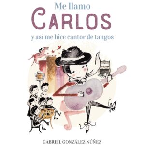 ME LLAMO CARLOS Y ASI ME HICE CANTOR DE TANGOS