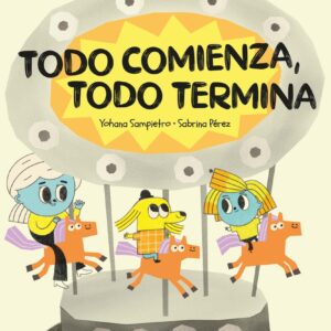 TODO COMIENZA, TODO TERMINA